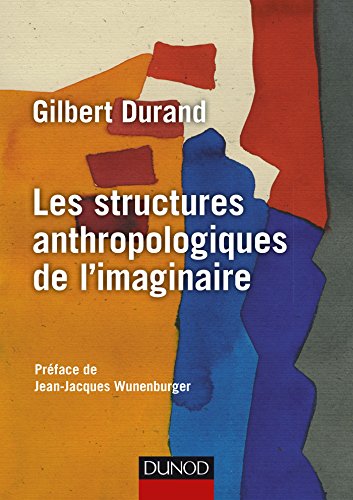 Les structures anthropologiques de l'imaginaire - 12e éd - Orginal Pdf